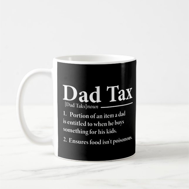 Dad Tax Definition Funny Daddy Sarcastic  Coffee Mug (Left)