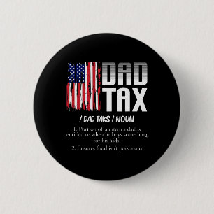 Dad Tax Definition Funny Fathers Day  2 Inch Round Button