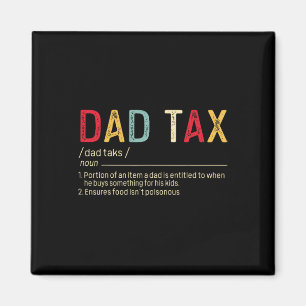 Dad Tax Definition Funny Father's Day  Magnet