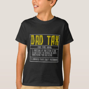 Dad Tax Definition Men Funny Father's Day 13 T-Shirt