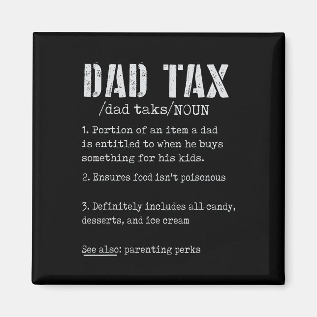 Dad Tax Definition Men Funny Father's Day 4  Magnet (Front)