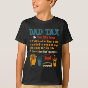 Dad Tax Definition Men Funny Father's Day 7 T-Shirt