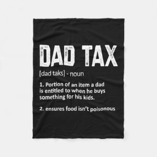 Dad Tax Definition Mens Womens Father's Day Fleece Blanket