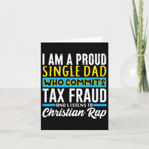 Dad Tax Fraud Meme Funny Cringe Oddly Specific Card