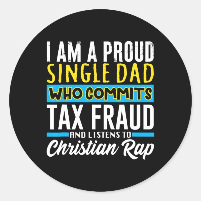 Dad Tax Fraud Meme Funny Cringe Oddly Specific  Classic Round Sticker (Front)