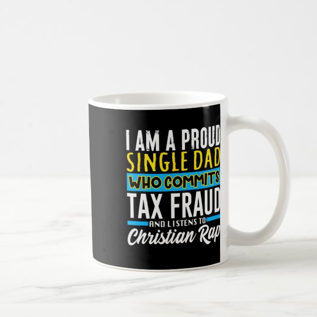Dad Tax Fraud Meme Funny Cringe Oddly Specific  Coffee Mug (Right)