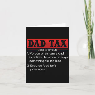 Dad Tax Funny Dad Tax Definition Father's Day 1  Card