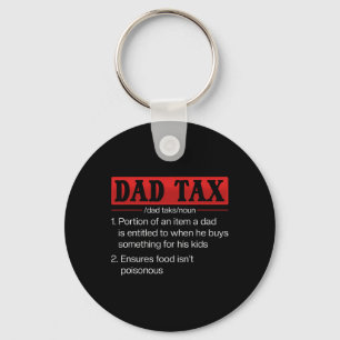 Dad Tax Funny Dad Tax Definition Father's Day 1 Keychain