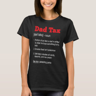 Dad Tax Funny Definition Fathers Day 2023 T-Shirt