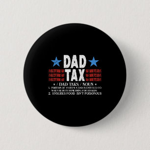 Dad Tax Funny Definition Father's Day For Dad Son 2 Inch Round Button