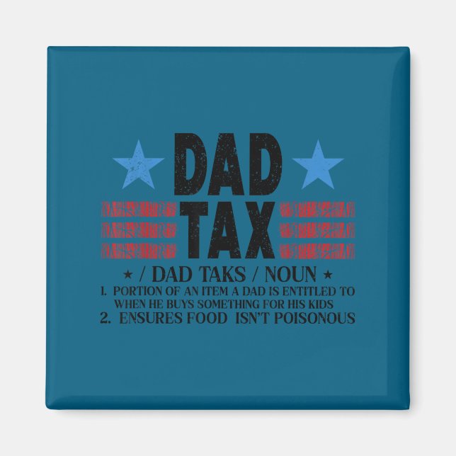 Dad Tax Funny Definition Father's Design Magnet (Front)