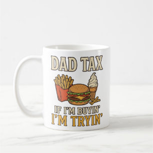 Dad Tax Funny Fast Food Dad Quote Vector Design_1 Coffee Mug