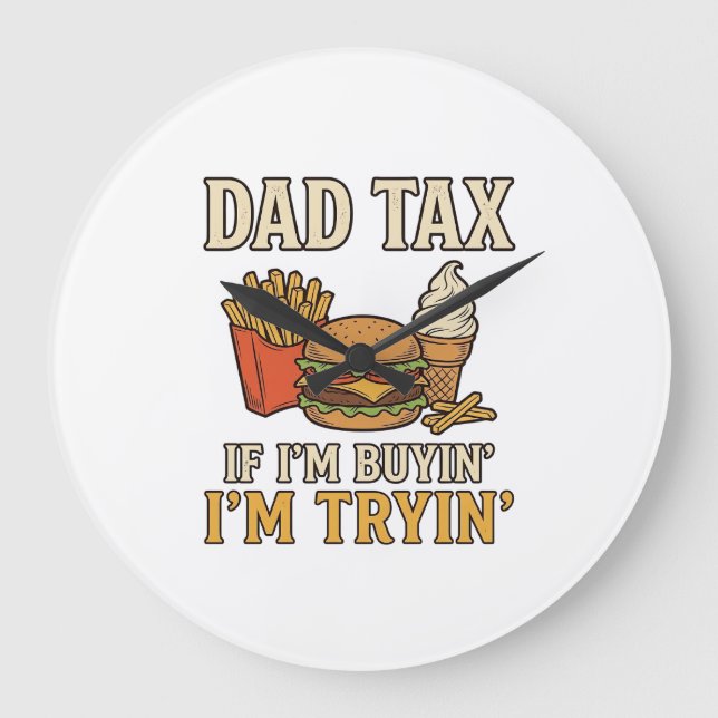 Dad Tax Funny Fast Food Dad Quote Vector Design_1 Large Clock (Front)