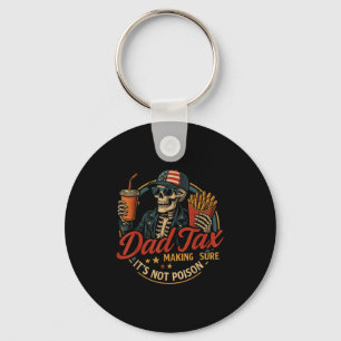 Dad Tax Funny Father's Day &amp; 4th Of July  Keychain
