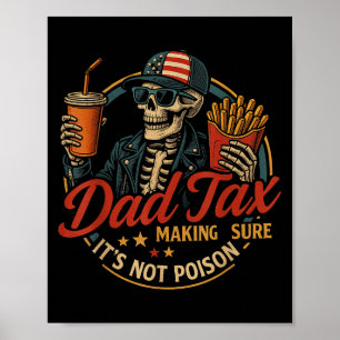 Dad Tax Funny Father's Day &amp; 4th Of July  Poster