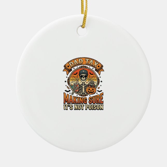 Dad Tax Funny Halloween Skeleton Candy_1 Ceramic Ornament (Front)