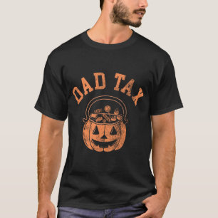 Dad Tax Halloween Trick Or Treat Candy Pumkin Dad  T-Shirt
