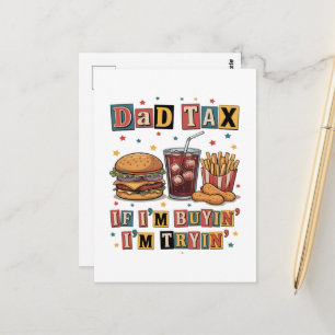 Dad Tax If I’m Buyin’ I’m Tryin’ Postcard