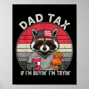 Dad Tax If Im Buyin Im Tryin Fathers Day Fast Food Poster