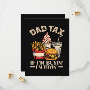 Dad Tax If I'M Buyin' I'M Tryin' Save The Date