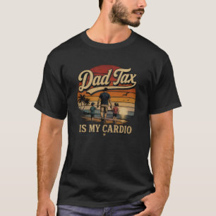 Dad Tax Is My Cardio Retro Sunset Humour T-Shirt