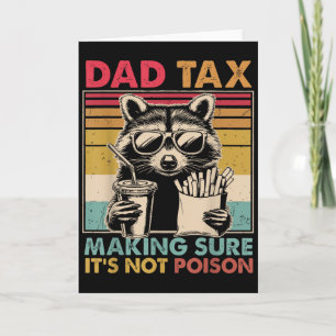 Dad Tax Making Sure It's Not Ison Father's Day Men Card