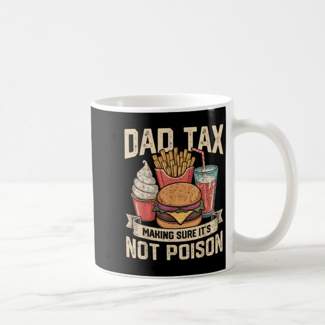 Dad Tax Making Sure It's Not Ison Father's Day Men Coffee Mug (Right)