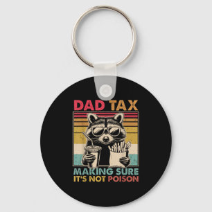 Dad Tax Making Sure It's Not Ison Father's Day Men Keychain