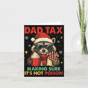 Dad Tax Making Sure It's Not Ison Raccoon Christma Card