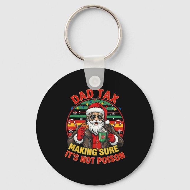 Dad Tax Making Sure It's Not Ison Santa Christmas  Keychain (Front)