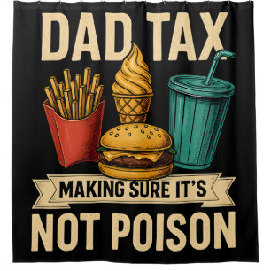 Dad Tax Making Sure It's Not Poison Father's Day