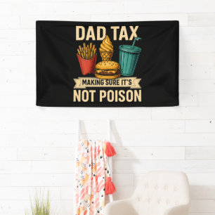 Dad Tax Making Sure It's Not Poison Father's Day Banner