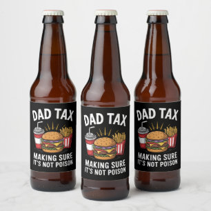 Dad Tax Making Sure It's Not Poison Father's Day Beer Bottle Label