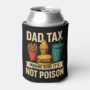 Dad Tax Making Sure It's Not Poison Father's Day Can Cooler