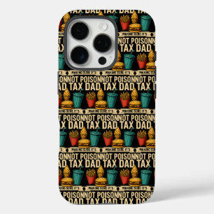 Dad Tax Making Sure It's Not Poison Father's Day iPhone 16 Pro Case