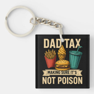 Dad Tax Making Sure It's Not Poison Father's Day Keychain