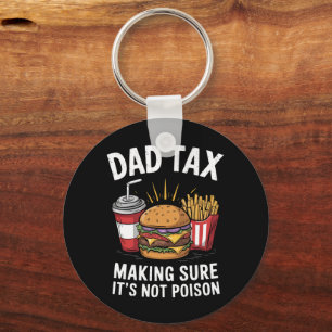 Dad Tax Making Sure It's Not Poison Father's Day Keychain