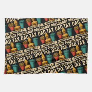 Dad Tax Making Sure It's Not Poison Father's Day Kitchen Towel