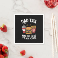 Dad Tax Making Sure It's Not Poison Father's Day