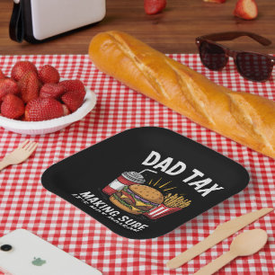 Dad Tax Making Sure It's Not Poison Father's Day Paper Plate