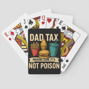 Dad Tax Making Sure It's Not Poison Father's Day Playing Cards