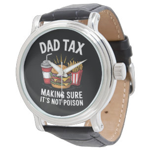 Dad Tax Making Sure It's Not Poison Father's Day Watch