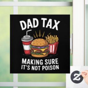 Dad Tax Making Sure It's Not Poison Father's Day Window Cling