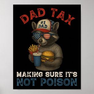 Dad Tax Making Sure Its Not Poison Funny Dad 4th O Poster