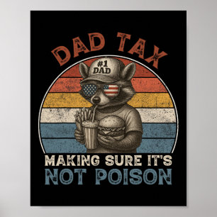 Dad Tax Making Sure It's Not Poison Funny Dad 4th  Poster