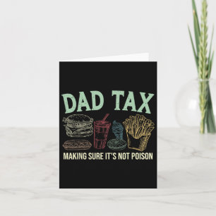 Dad Tax Making Sure It's Not Poison Funny Fathers Card