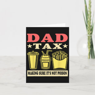Dad Tax Making Sure It's Not Poison Funny Fathers Card