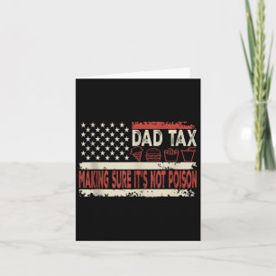 Dad Tax Making Sure Its Not Poison Funny Fathers D Card