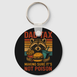 Dad Tax Making Sure Its Not Poison Funny Fathers D Keychain