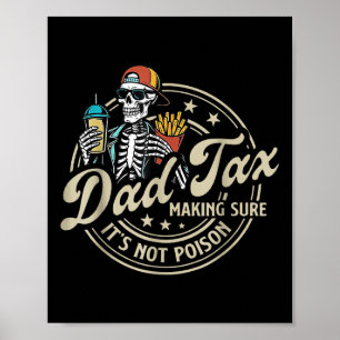 Dad Tax Making Sure Its Not Poison Funny Fathers D Poster